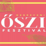 XXI. Debreceni Őszi Fesztivál 2018